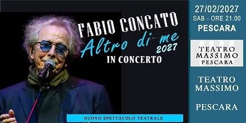 Pescara - Fabio Concato in concerto - Altro di Me Tour 2027